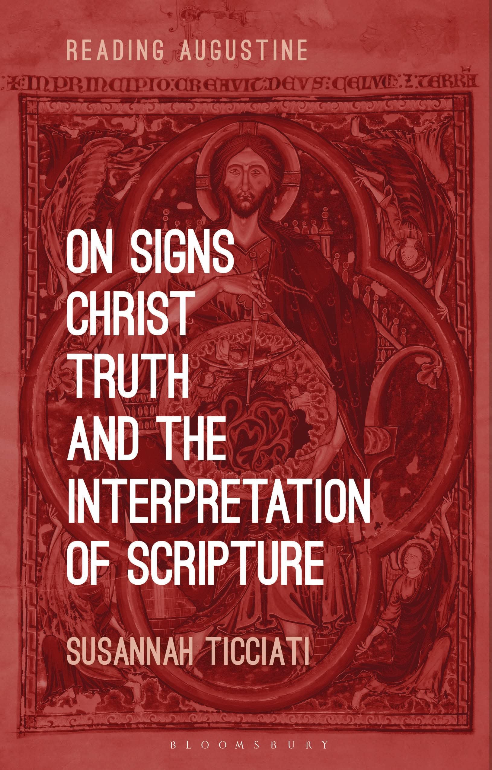 On Signs, Christ, Truth and the Interpretation of Scripture (Reading Augustine)