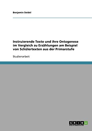 Instruierende Texte und ihre Ontogenese im Vergleich zu Erzählungen am Beispiel von Schülertexten aus der Primarstufe