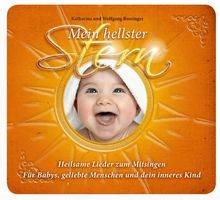 Mein hellster Stern - Heilsame Lieder zum Mitsingen: Für Schwangere, Babies, geliebte Mensch und dein inneres Kind. Ein Gesang der Liebe - Projekt.