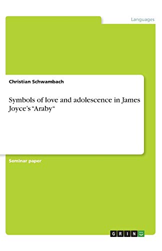 Symbols of love and adolescence in James Joyce¿s ¿Araby¿