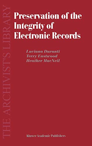 Preservation of the Integrity of Electronic Records (The Archivist's Library, 2, Band 2)