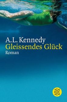 Gleissendes Glück: Roman