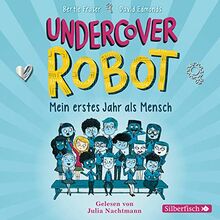 Undercover Robot - Mein erstes Jahr als Mensch: 3 CDs