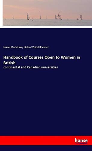 Handbook of Courses Open to Women in British: continental and Canadian universities