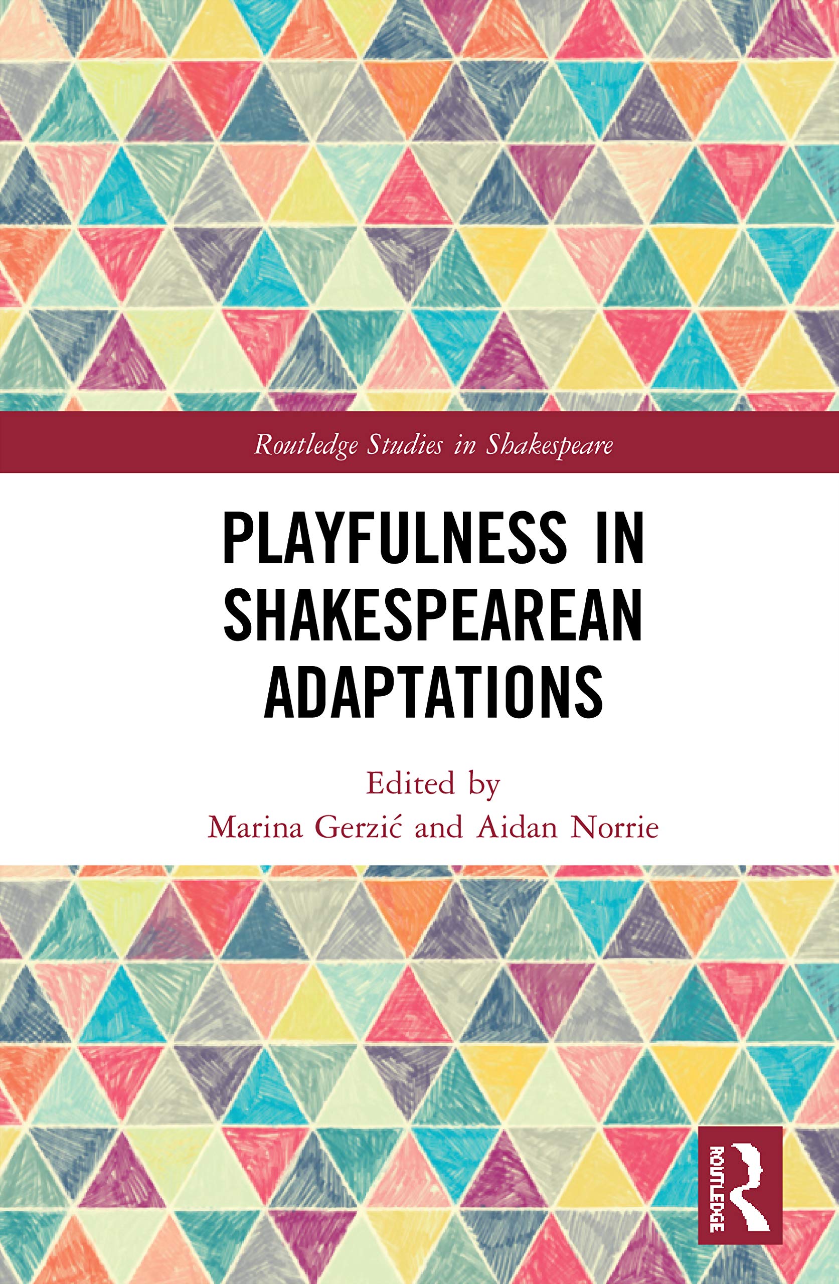 Playfulness in Shakespearean Adaptations (Routledge Studies in Shakespeare, 41, Band 41)