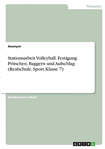 Stationsarbeit Volleyball. Festigung Pritschen, Baggern und Aufschlag (Realschule, Sport Klasse 7)