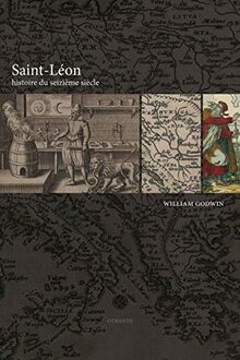Saint-léon, histoire du seizième siècle: Histoire du seizième siécle