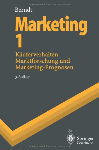 Marketing 1: Käuferverhalten, Marktforschung Und Marketing-Prognosen: (Springer-Lehrbuch)