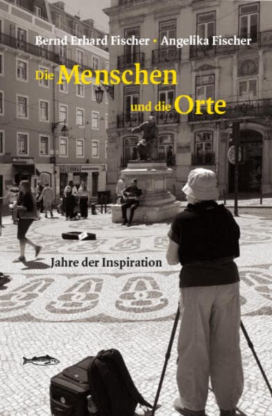 Die Menschen und die Orte: Jahre der Inspiration