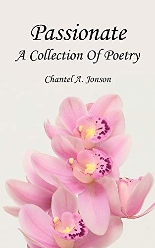 Passionate: A Collection Of Poetry