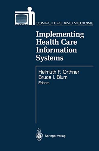 Implementing Health Care Information Systems (Computers and Medicine)