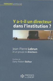 Y a-t-il un directeur dans l'institution ?