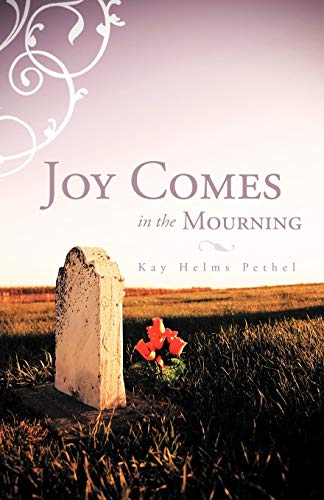 Joy Comes in the Mourning