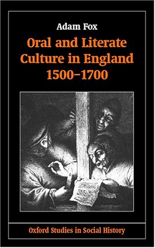 Oral and Literate Culture in England 1500-1700 (Oxford Studies in Social History)