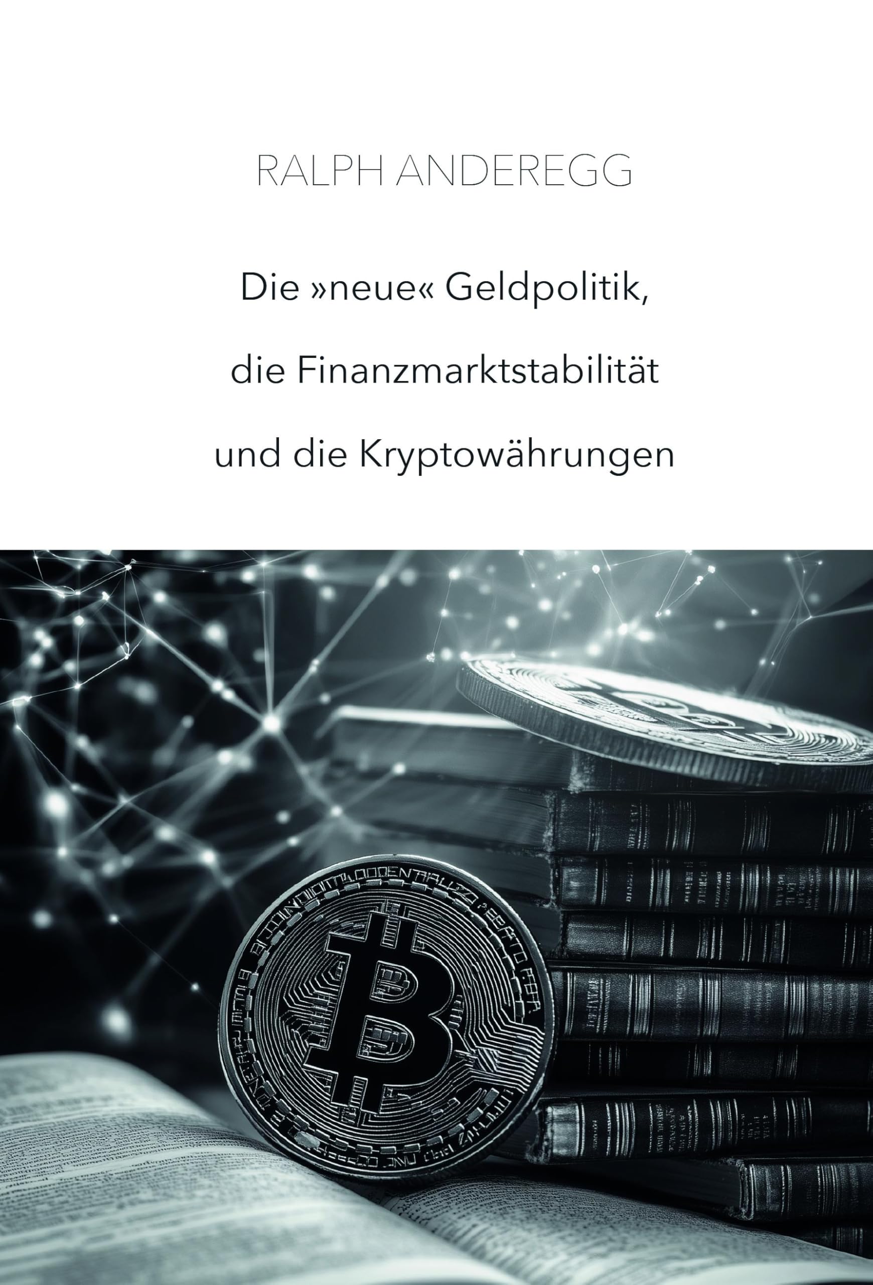 Die «neue» Geldpolitik, die Finanzmarktstabilität und die Kryptowährungen