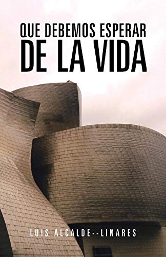 Que Debemos Esperar de la Vida
