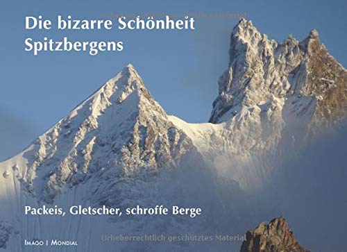Spitzbergens bizarre Schönheit: Packeis, Gletscher, schroffe Berge (Imago Mondial)