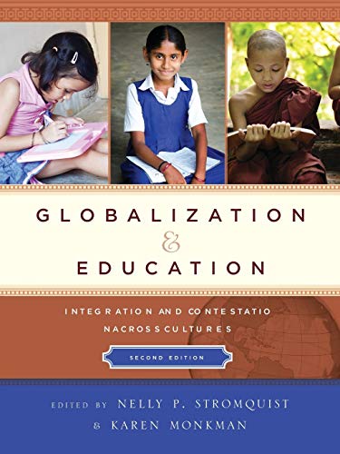 Globalization and Education: Integration And Contestation Across Cultures: Integration and Contestation across Cultures, 2nd Edition