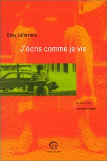 J'écris comme je vis : entretiens avec Bernard Magnier