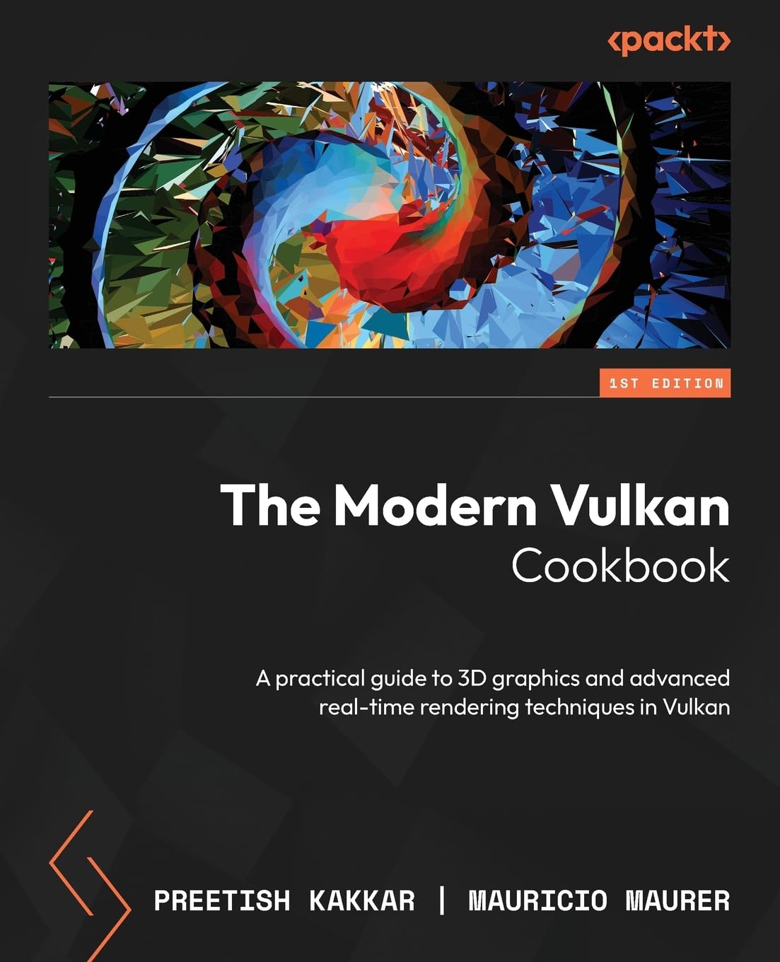 Preetish Kakkar The Modern Vulkan Cookbook, A Practical Guide To 3D Graphics And Advanced Real-time Rendering Techniques In Vulkan
