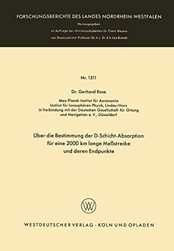 Über die Bestimmung der D-Schicht-Absorption für eine 2000 km Lange Meßstrecke und Deren Endpunkte (Forschungsberichte des Landes Nordrhein-Westfalen, 1511, Band 1511)