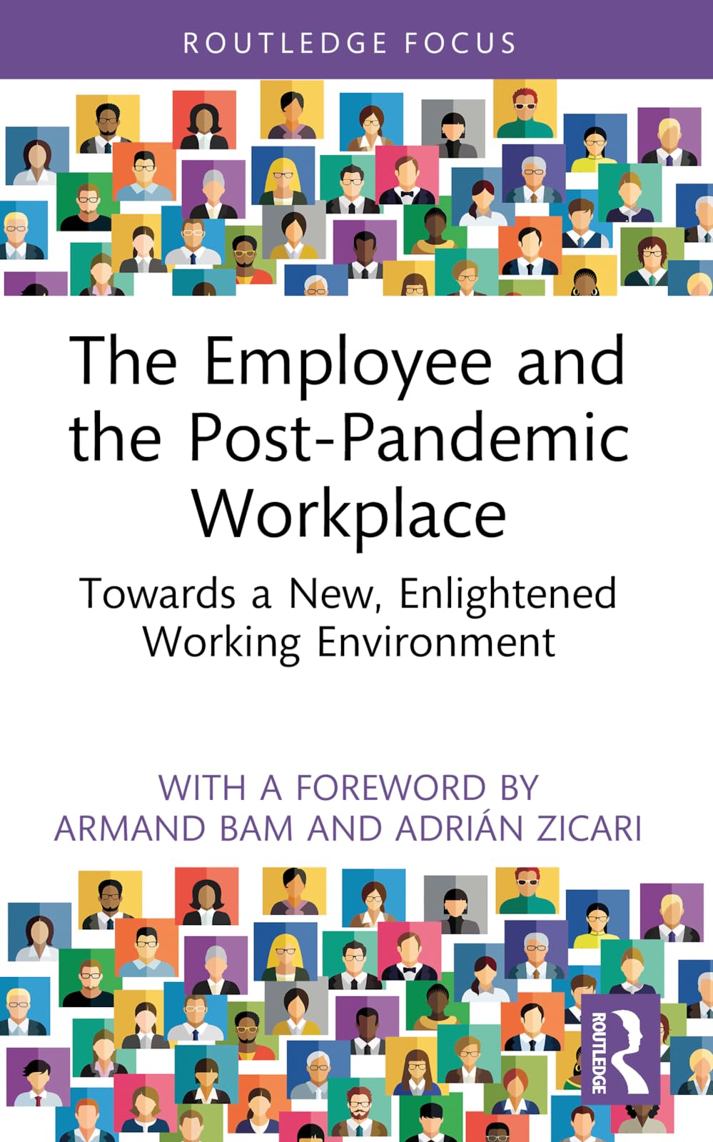 The Employee and the Post-Pandemic Workplace: Towards a New, Enlightened Working Environment (Routledge Cobs Focus on Responsible Business)