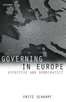 Governing In Europe: Effective and Democratic?
