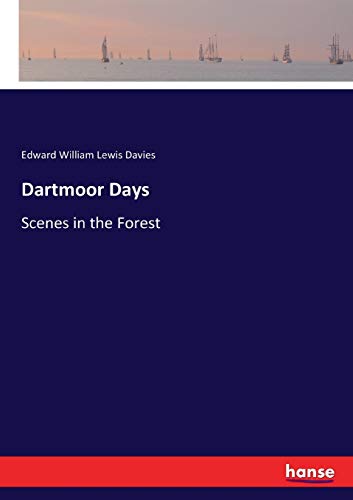 Dartmoor Days: Scenes in the Forest