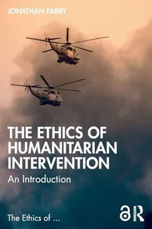 The Ethics of Humanitarian Intervention: An Introduction