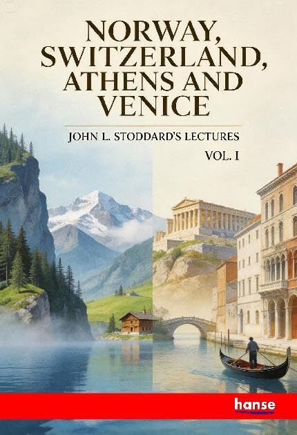 Norway, Switzerland, Athens and Venice