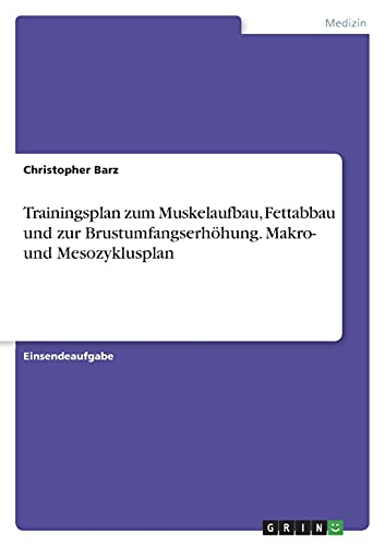 Trainingsplan zum Muskelaufbau, Fettabbau und zur Brustumfangserhöhung. Makro- und Mesozyklusplan