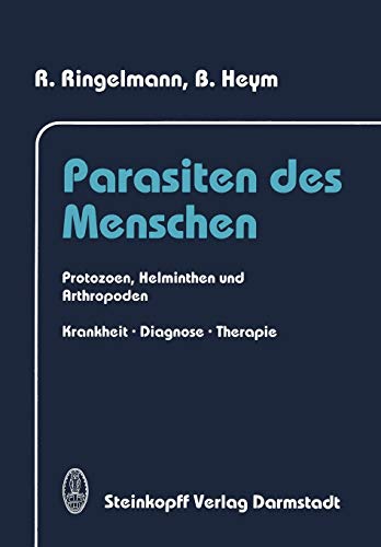 Parasiten des Menschen: Protozoen, Helminthen und Arthropoden Krankheit, Diagnose und Therapie
