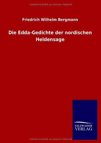 Die Edda-Gedichte der nordischen Heldensage