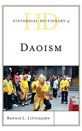 Historical Dictionary of Daoism (Historical Dictionaries of Religions, Philosophies, and Movements)