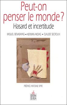 Peut-on penser le monde ? : hasard et incertitude