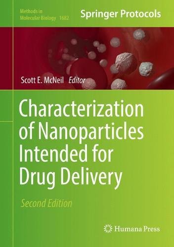 Characterization of Nanoparticles Intended for Drug Delivery (Methods in Molecular Biology, Band 1682)