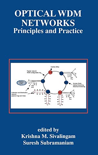 Optical WDM Networks: Principles and Practice (The Springer International Series in Engineering and Computer Science, 554, Band 554)