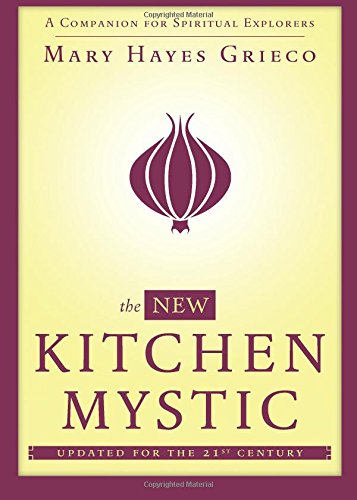 The New Kitchen Mystic: A Companion for Spiritual Explorers
