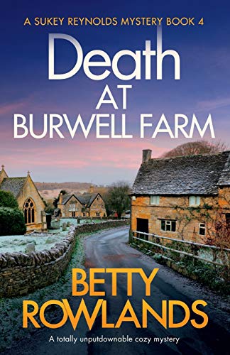 Death at Burwell Farm: A totally unputdownable cozy mystery (A Sukey Reynolds Mystery, Band 4)