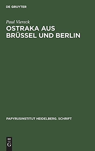 Ostraka aus Brüssel und Berlin (Papyrusinstitut Heidelberg. Schrift, 4, Band 4)