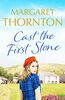 Cast the First Stone: A captivating Yorkshire saga of friendship and family secrets (Yorkshire Sagas, 1, Band 1)