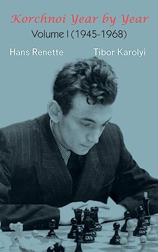 Hans Renette Korchnoi Year By Year, Volume I (1945-1968)