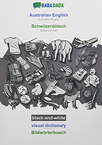 BABADADA black-and-white, Australian English - Schwiizerdütsch, visual dictionary - Bildwörterbuech: Australian English - Swiss German, visual dictionary