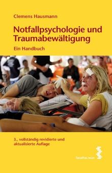 Notfallpsychologie und Traumabewältigung. Ein Handbuch