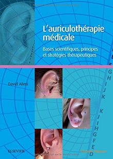 L'auriculothérapie médicale : bases scientifiques, principes, indications et stratégies thérapeutiques