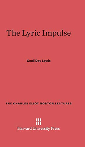 The Lyric Impulse (Charles Eliot Norton Lectures, Band 1964)