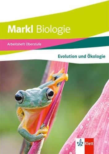 Markl Biologie Oberstufe Arbeitsheft Stoffwechsel und Ökologie Klassen 10-12 (G8) Klassen 11-13 (G9)