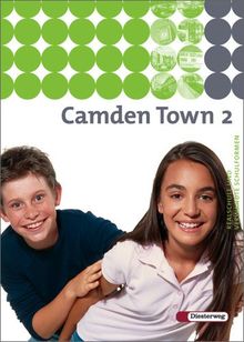 Camden Town - Unterrichtswerk für Realschulen und verwandte Schulforme n. Unterrichtswerk für Realschulen und verwandte Schulformen: Camden Town - ... und verwandten Schulformen: Textbook 2