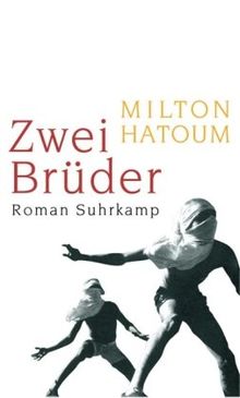 Zwei Brüder: Roman von Hatoum, Milton | Buch | Zustand gut