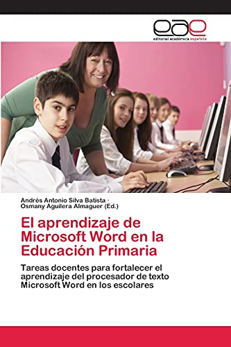 El aprendizaje de Microsoft Word en la Educación Primaria: Tareas docentes para fortalecer el aprendizaje del procesador de texto Microsoft Word en los escolares